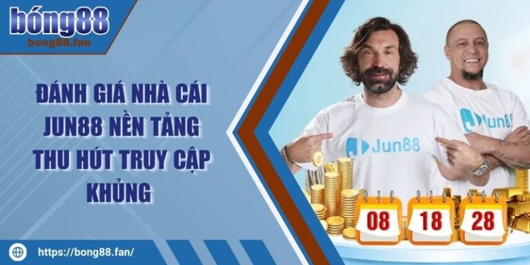Đánh Giá Nhà Cái JUN88 Nền Tảng Thu Hút Truy Cập Khủng 6 Đánh Giá Nhà Cái JUN88 Nền Tảng Thu Hút Truy Cập Khủng